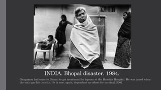 Bhopal Gas Tragedy - Documentary by Raghu Rai | PPTX