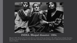 Bhopal Gas Tragedy - Documentary by Raghu Rai | PPTX