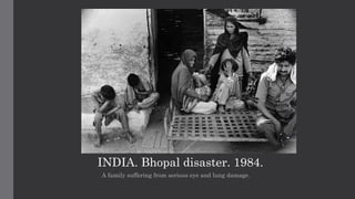 Bhopal Gas Tragedy - Documentary by Raghu Rai | PPTX
