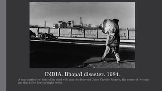 Bhopal Gas Tragedy - Documentary by Raghu Rai | PPTX