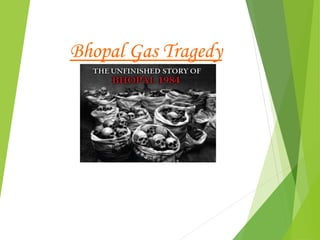 Bhopal Gas Tragedy
 