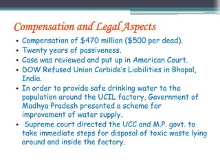 Compensation and Legal Aspects
• Compensation of $470 million ($500 per dead).
• Twenty years of passiveness.
• Case was r...
