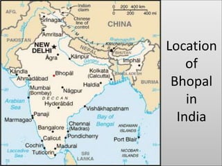 Location
of
Bhopal
in
India
 