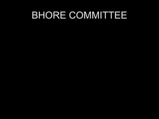 BHORE COMMITTEE
 