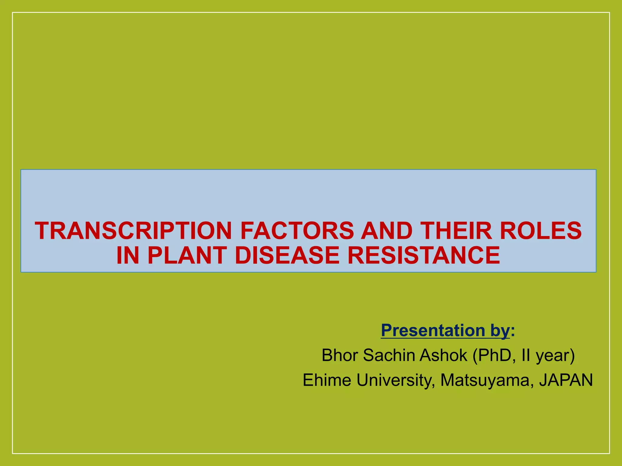 Transcription factors and their role in plant disease resistance | PPTX