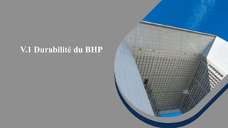 V.1 Durabilité du BHP
 