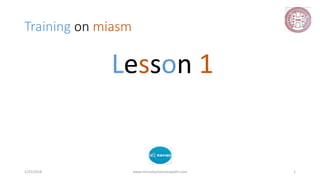 Training on miasm
Lesson 1
1/25/2018 www.microdoshomoeopathi.com 1
 