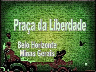 Praça da Liberdade Belo Horizonte Minas Gerais 
