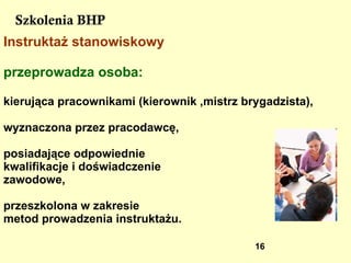 uczniowie szkół zawodowych  odbywający praktyczną naukę  zawodu w zakładach.  