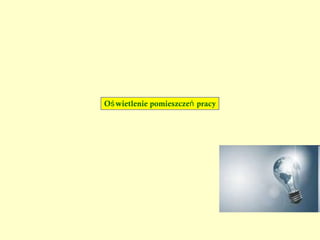 przeprowadzanie okresowej oceny stanu bezpieczeństwa  i higieny pracy, 