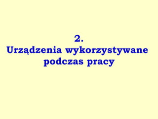 Pomieszczenia higieniczno- sanitarne  powinny znajdować się w budynku,  w którym odbywa się praca, albo w budynku połączonym z nim obudowanym przejściem, które w przypadku przechodzenia  z ogrzewanych pomieszczeń pracy powinno być również ogrzewane. Pomieszczenia higieniczno - sanitarne 