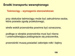 ustępy powinny być lokalizowane w odległości  nie większej  niż   75 m  od stanowiska pracy, a w przypadku pracowników pracujących stale  na otwartej przestrzeni nie większej niż  125 m   od najdalszego stanowiska pracy, i nie dalej jak  50 m  od stanowiska pracy chronionej, ●  w budynkach ustępy powinny być lokalizowane  na każdej kondygnacji, a jeżeli na kondygnacji pracuje mniej niż 10 osób nie dalej niż na sąsiedniej kondygnacji, Ustępy 