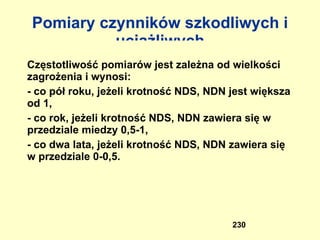 Długotrwała i wyjątkowo wytężona praca wzrokowa, np.: - montaż najmniejszych części i elementów elektronicznych, - kontrola wyrobów włókienniczych. Długotrwała i wytężona praca wzrokowa, np.: - bardzo dokładne prace ślusarskie i prace na maszynach do metali, - szlifowanie szkieł optycznych i kryształów, - oczyszczanie, wyskubywanie węzełków, wypruwanie, cerowanie, naprawianie usterek w przemyśle włókienniczym, - prace kreślarskie. Oświetlenie pomieszczeń pracy Oświetlenie elektryczne (3) 1000 750 500 Najmniejsze dopuszczalne średnie natężenie oświetlenia lx Praca przy dużych wymaganiach wzrokowych, np.: - dokładne prace ślusarskie i prace na maszynach do metali, - repasacja, szycie i drukowanie tkanin, - druk ręczy i sortowanie papieru - praca przy monitorach ekranowych. Rodzaje czynności lub pomieszczeń 
