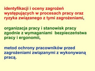 identyfikacji i oceny zagrożeń występujących w procesach pracy oraz ryzyka związanego z tymi zagrożeniami , 
