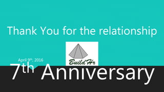 7th Anniversary
Thank You for the relationship
April 9th, 2016
 