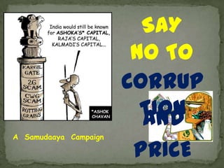 SAY  NO TO CORRUPTION AND A  Samudaaya  Campaign PRICE RISE 