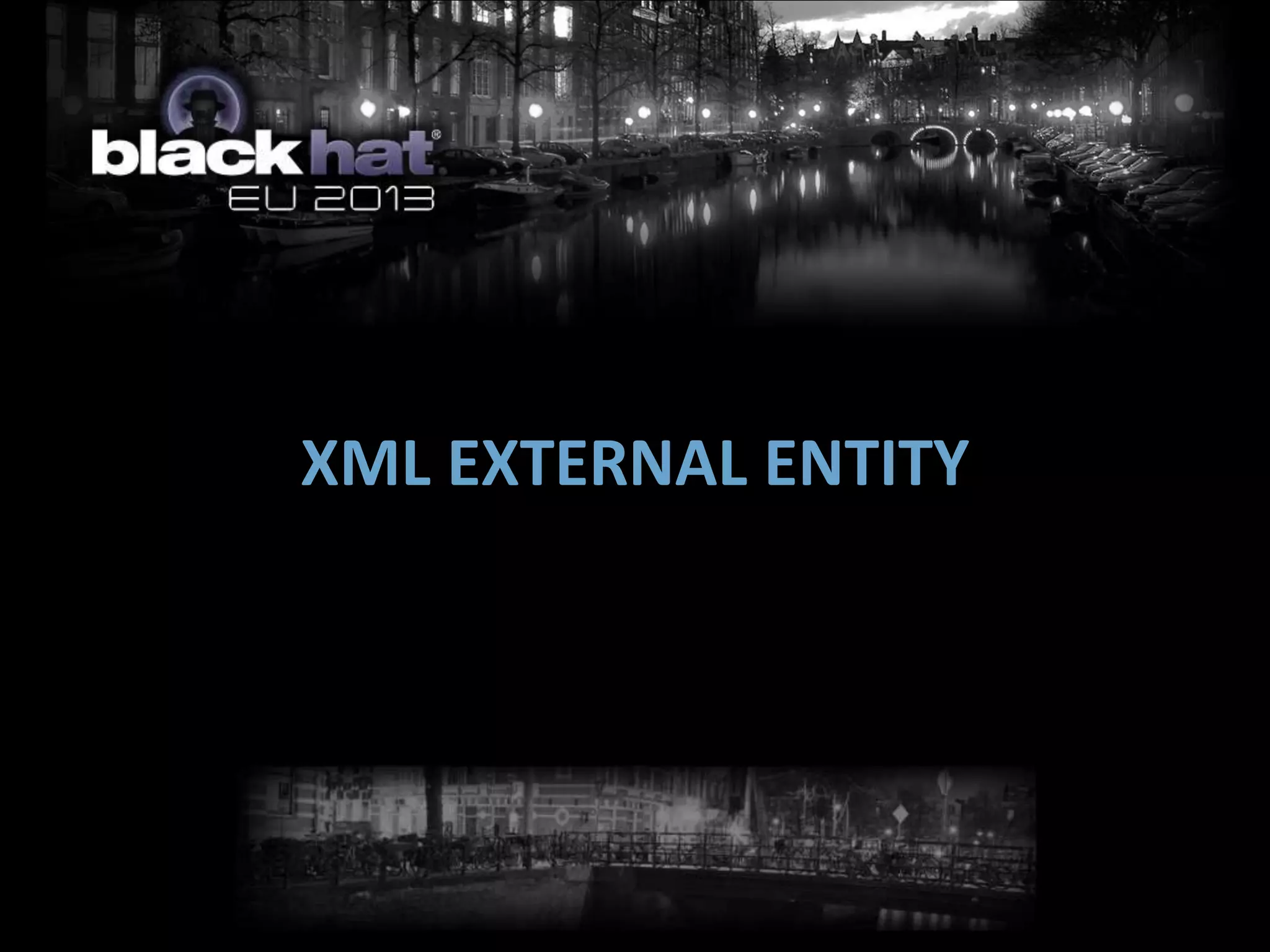 XML EXTERNAL ENTITY
 