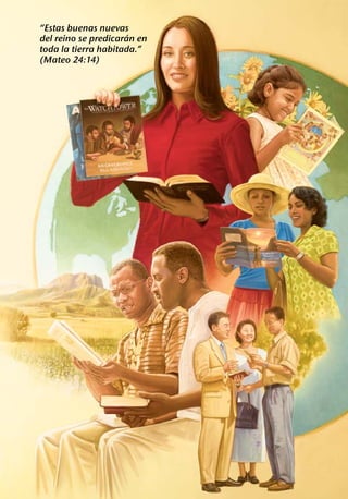 “Estas buenas nuevas
                      ´
del reino se predicaran en
toda la tierra habitada.”
(Mateo 24:14)
 