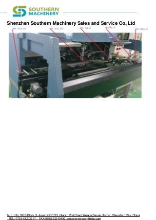 Shenzhen Southern Machinery Sales and Service Co.,Ltd
!
Add : Rm 1806,Block 3, Jinyun COFCO, Qianjin 2nd Road,Xixiang,Baoan District, Shenzhen City, China
TEL: 0755-83203237; FAX:0755-23240492 website:www.smthelp.com
 