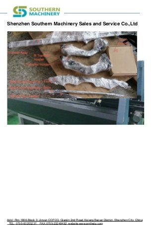 Shenzhen Southern Machinery Sales and Service Co.,Ltd
!
Add : Rm 1806,Block 3, Jinyun COFCO, Qianjin 2nd Road,Xixiang,Baoan District, Shenzhen City, China
TEL: 0755-83203237; FAX:0755-23240492 website:www.smthelp.com
 