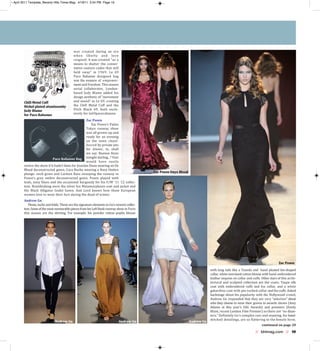 • April 2011 Template_Beverly Hills Times Mag. 4/18/11 3:34 PM Page 19




                                            was created during an era
                                            when liberty and love
                                            reigned; it was created “as a
                                            means to shatter the conser-
                                            vative couture codes that still
                                            held sway” in 1969. Le 69
                                            Paco Rabanne designed bag
                                            was the essence of empower-
                                            ment and freedom. This season
                                            serial collaborator, London-
                                            based Judy Blame added his
                                            design aesthetic of “movement
        Chill Metal Cuff                    and sound” to Le 69, creating
        Nickel plated aluminumby            the Chill Metal Cuff and the
        Judy Blame                          Pitch Black 69, both exclu-
        for Paco Rabanne                    sively for le69pacorabanne.
                                                    Zac Posen
                                                       Zac Posen’s Palais
                                                    Tokyo runway show
                                                    was all grown-up and
                                                    ready for an evening
                                                    on the town chauf-
                                                    feured by private jets
                                                    for dinner, in, shall
                                                    we say, Buenos Aires
                            Paco Rabanne Bag tonight darling...? Furs
                                                    would have easily
        stolen the show if it hadn’t been for Jourdan Dunn wearing an Ox
        Blood deconstructed gown, Coco Rocha wearing a Navy Ombre
                                                                                              Zac Posen Onyx Blood
        plunge- neck gown and Carmen Kass sweeping the runway in
        Posen’s grey ombre deconstructed gown. Posen played with
        teals, navy blues and the occasional burgundy for his F/W ‘11 ‘12 collec-
        tion. Breathtaking were the silver fox Metamorphosis coat and jacket and
        the Black Alligator Godet Gown. And Lord knows how those European
        women love to wear their furs during the dead of winter.
        Andrew Gn
           Pleats, tucks and folds. These are the signature elements to Gn’s newest collec-
        tion. Some of the most memorable pieces from his Left Bank runway show in Paris
        this season are the shirting. For example, his powder cotton poplin blouse




                                                                                                                                                                                   Zac Posen

                                                                                                                                 with long tails like a Tuxedo and hand pleated fan-shaped
                                                                                                                                 collar, white oversized cotton blouse with hand embroidered
                                                                                                                                 leather sequins on collar and cuffs. Other stars of this archi-
                                                                                                                                 tectural and sculpted collection are the coats: Taupe silk
                                                                                                                                 coat with embroidered cuffs and fox collar, and a white
                                                                                                                                 gabardine coat with pin-tucked collar and fox cuffs. Asked
                                                                                                                                 backstage about his popularity with the Hollywood crowd,
                                                                                                                                 Andrew Gn responded that they are very “selective” about
                                                                                                                                 who they choose to wear their gowns to awards shows (Amy
                                                                                                                                 Adams at this year’s SAG Awards) and premiers (Emily
                                                                                                                                 Blunt, recent London Film Premier) so there are “no disas-
                                                                                                                                 ters.” Definitely Gn’s complex cuts and seaming, his hand-
                                                                                                                                 stitched detailings, are so flattering to the female form.
                               Andrew Gn                                      Andrew Gn                              Andrew Gn
                                                                                                                                                                      continued on page 20

                                                                                                                                                                  // bhtmag.com // 19
 