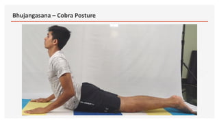Bhujangasana – Cobra Posture
 
