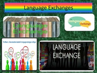 Language Exchanges

 