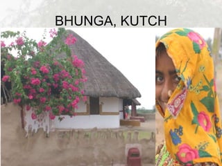 BHUNGA, KUTCH
 