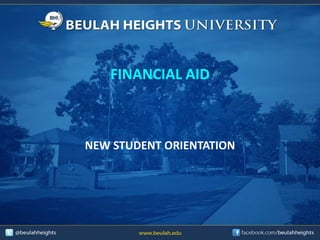 FINANCIAL AID
NEW STUDENT ORIENTATION
 