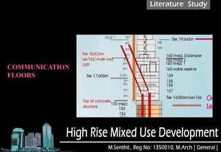 The top four floors have been reserved for communications and broadcasting. These
floors occupy the levels just below the spire.
 