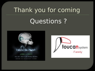 Thank you for coming
    Questions ?
 