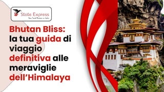 Bhutan Bliss:
la tua guida di
viaggio
definitiva alle
meraviglie
dell’Himalaya
 