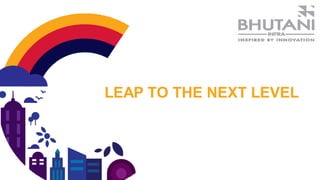 LEAP TO THE NEXT LEVEL
 