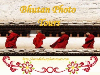 Bhutan Photo
Tours
http://wanderlustphototours.com
 