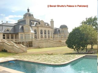 || Benzir Bhutto's Palace in Pakistan||   