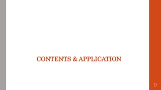 CONTENTS & APPLICATION
9
 