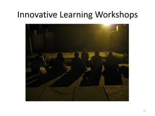 Innovative Learning Workshops

11

 