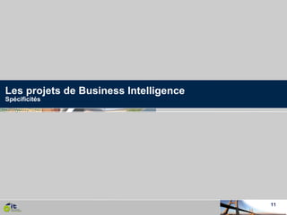 Les projets de Business Intelligence Spécificités 