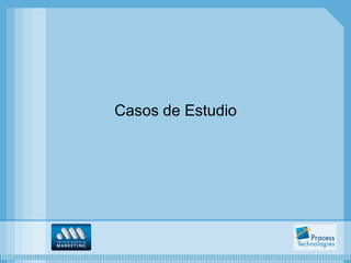Casos de Estudio
 
