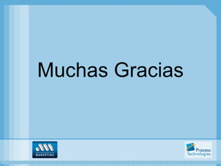 Muchas Gracias
 