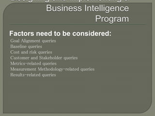 Factors need to be considered
Goal Alignment queries
Baseline queries
Cost and risk queries
Customer and Stakeholder queries
Metrics-related queries
Measurement Methodology-related queries
Results-related queries
 