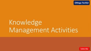 Knowledge Management Activity Knowledge Management | PPTX