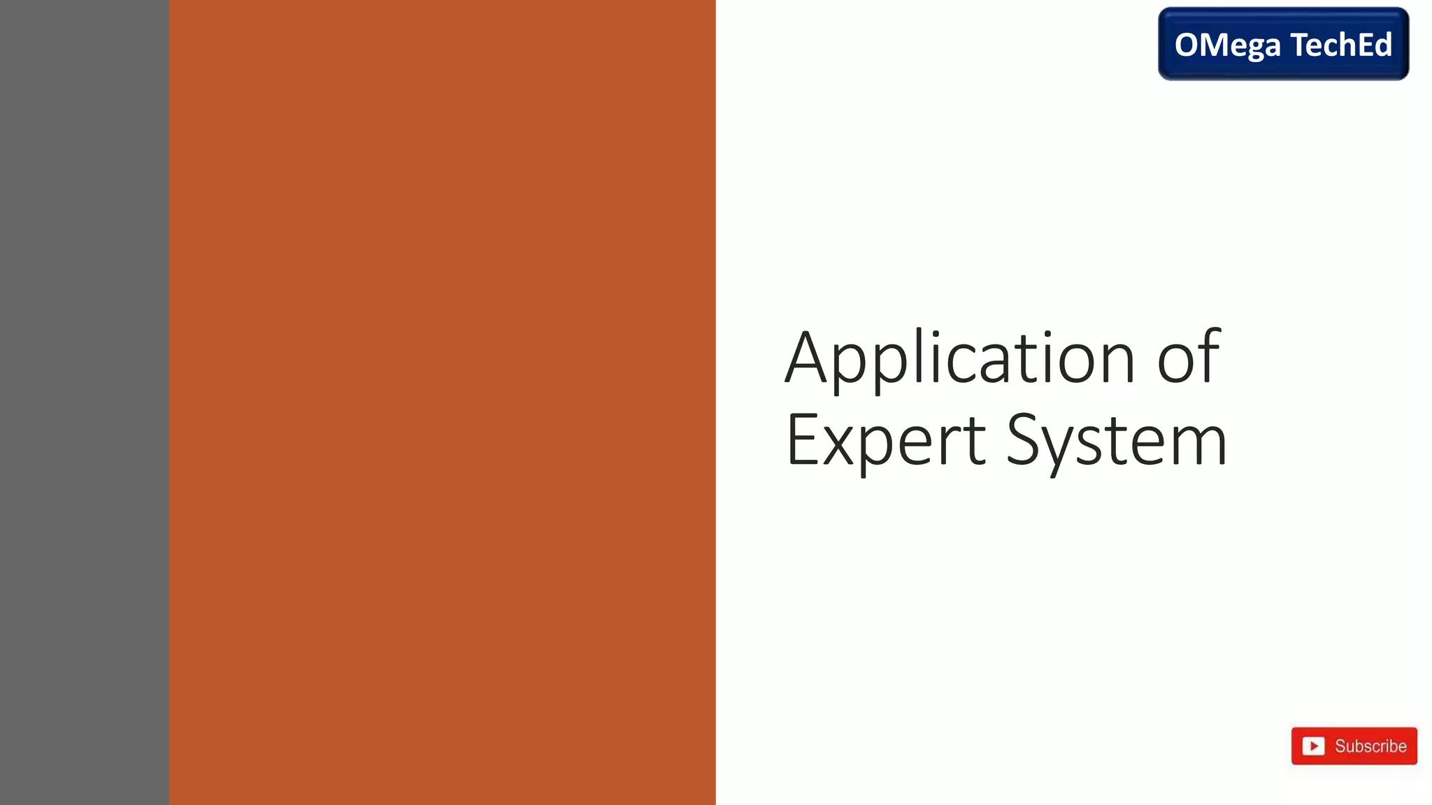 Application of
Expert System
OMega TechEd
 