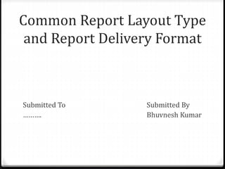 Comman Report layput in Business intelegence | PPTX