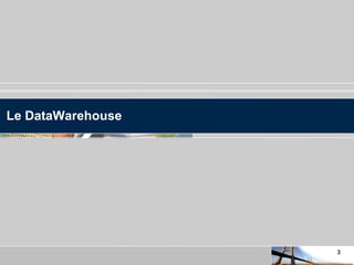 Le DataWarehouse 