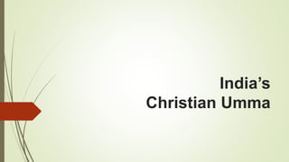 India’s
Christian Umma
 