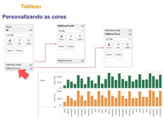 31
Tableau
Personalizando as cores
 