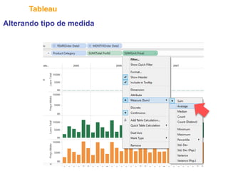 33
Tableau
Alterando tipo de medida
 