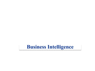 34
Business Intelligence
 