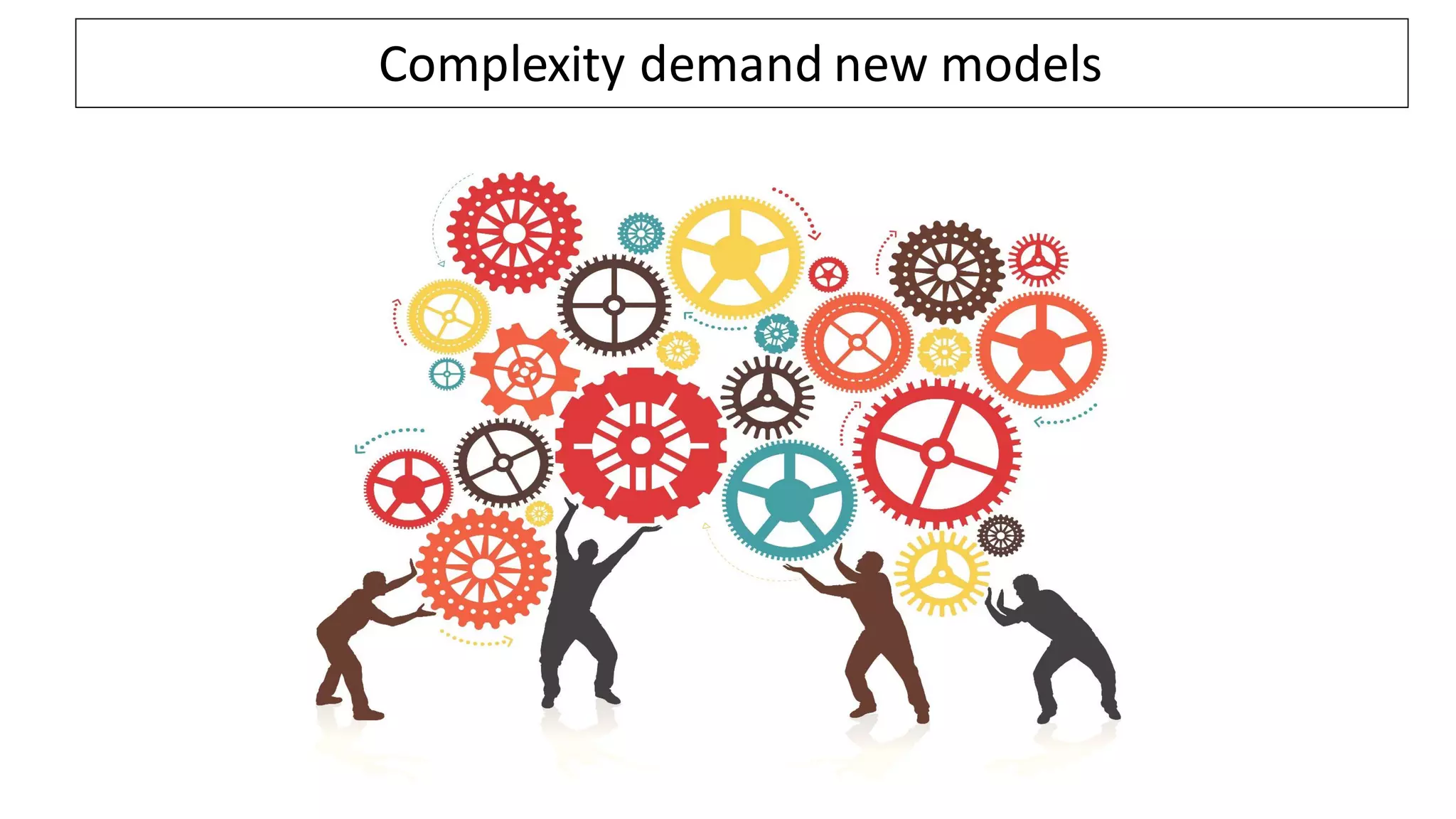 Complexity demand new models